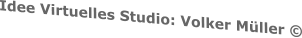 Idee Virtuelles Studio: Volker Müller ©